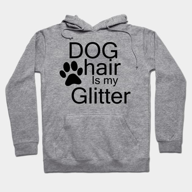 dog hair is my glitter Hoodie by Vortex.Merch